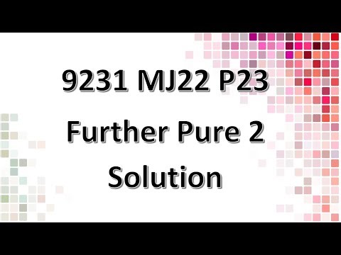 9231/23/M/J/22 CAIE A-level Further Pure 2 Solution