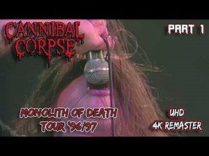 CANNIBAL CORPSE – Monolith of Death Tour 1996–1997 (PART 1) | 4K UHD REMASTER