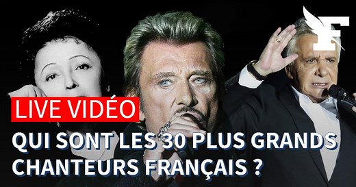 Le Top 30 des plus grands chanteurs français par Le Figaro