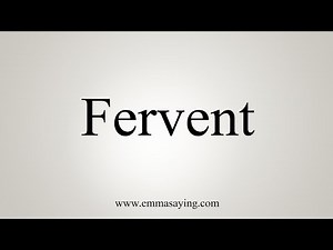 How To Say Fervent