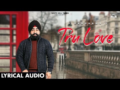 Tru Love (Lyrical Audio) V Randhawa | Punjabi Song 2022