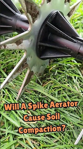 Does A Spike Aerator Help Or Hurt Soil Compaction?🤔