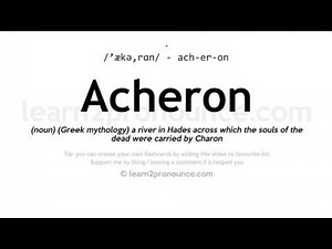Pronunciation of Acheron | Definition of Acheron