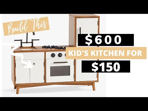 How to make a kids play kitchen | $600 Pottery Barn Kids Kitchen For $150 // DESIGN DUPE