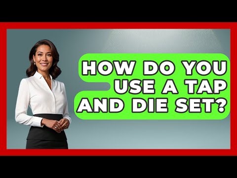 How Do You Use A Tap And Die Set? - How It Comes Together