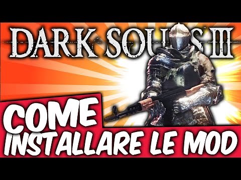 [GUIDA] Come INSTALLARE LE MOD su Dark Souls 3