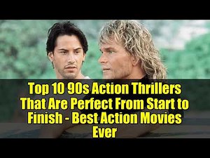Top 10 90s Action Thrillers That Are Perfect From Start to Finish - Best Action Movies Ever