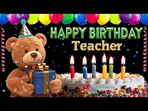 Teacher Happy birthday To You - Happy Birthday song name Teacher 🎁 🎂