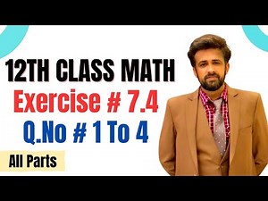 12th class math exercise 7.4 || 2nd year math exercise 7.4 question number 1 to 4 all parts