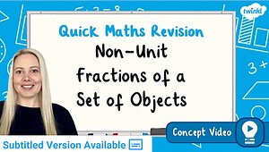 Non-Unit Fractions of a Set of Objects | KS2 Maths Concept Video