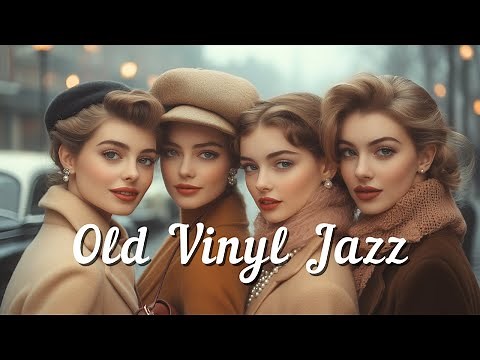 Old Vinyl Jazz | Warm & Timeless 1950s - 1960s Cozy Melodies 🎷