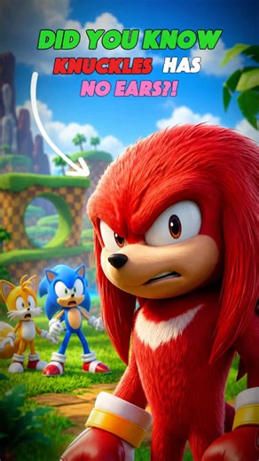 Did you know Knuckles is the only main Sonic character with no visible ears?