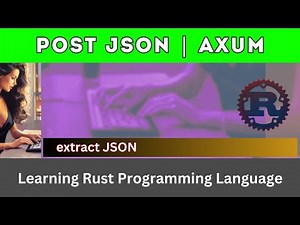 POST JSON in Axum and Extract | Rust Language