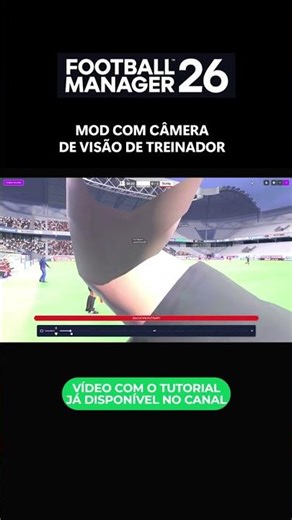 FM26 - COMO COLOCAR MOD COM CÂMERA DE VISÃO DE TREINADOR #futebolmanager