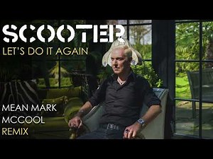 Scooter - Let's Do It Again (Mean Mark McCool Remix)