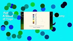 Full version  Yoga of the Subtle Body: A Guide to the Physical and Energetic Anatomy of Yoga