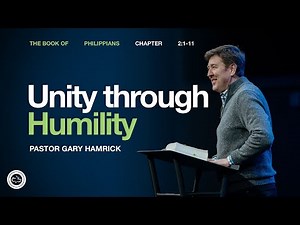Unity through Humility | Philippians 2:1–11 | Gary Hamrick