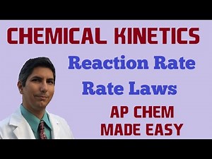 Chemical Kinetics - Rates and Rate Laws - AP Chemistry Complete Course - Lesson 29.1