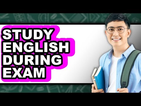 How To Study English During Exam - Full Guide