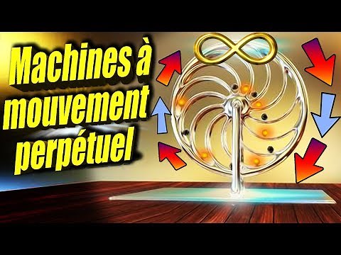 Pourquoi les MACHINES A MOUVEMENT PERPÉTUEL sont IMPOSSIBLES ?