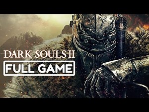 DARK SOULS 2 Full Game Walkthrough (No Commentary)
