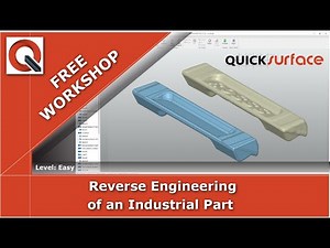 Workshop: Reverse Engineering of an Industrial Part with QUICKSURFACE