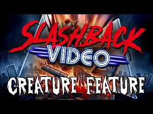 Creature Feature - Slashback Video