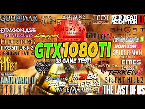 GTX 1080 Tİ + i5 10400F - Test in 38 Games in 2025