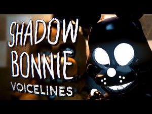 Shadow Bonnie Voice Lines (fanmade voices)