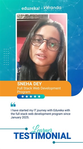 “Real Stories. Real Impact.  Hear how Edureka helped Sneha transform...