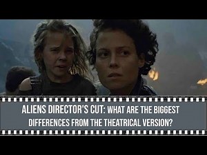 Aliens Director's Cut: What Are the Biggest Differences From the Theatrical Version?