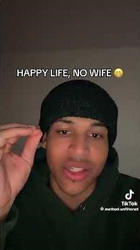 Happy life no wife