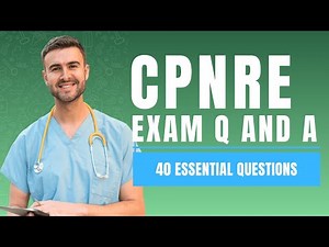 CPNRE Exam Questions and Answers with Explanations 40 Essential Questions