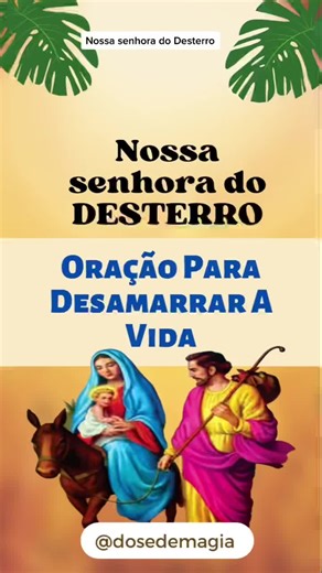 Oração Poderosa da Nossa Senhora do Desterro para Desamarrar a Vida