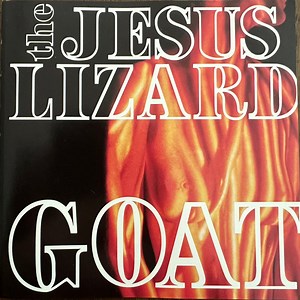 The Jesus Lizard - Goat