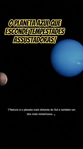 Netuno — o planeta azul dos ventos mais rápidos do Sistema Solar!