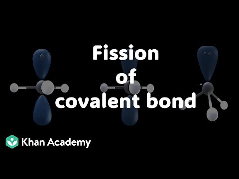 Fission of a covalent bond | General organic chemistry | Grade 11 | Chemistry | Khan Academy