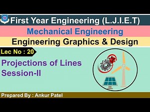 Lec-20_Projections of Lines Session-II | Engineering Graphics & Design | First year Engineering