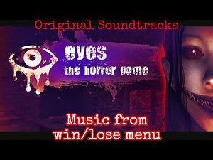 Eyes - The Horror Game: Original Soundtracks. Music from win/lose menu