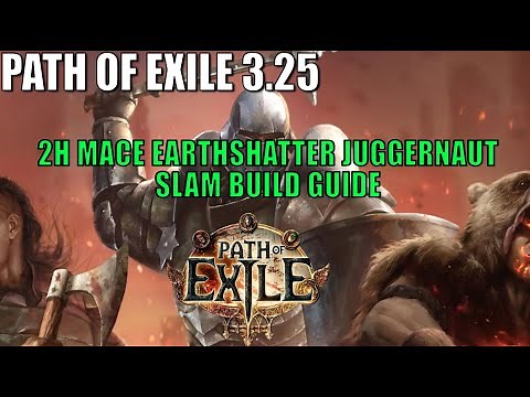 Path Of Exile 3.25,2h Mace Earthshatter Juggernaut Slam Build Guide