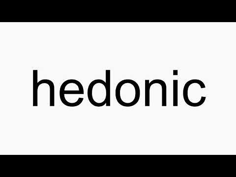 How to pronounce hedonic