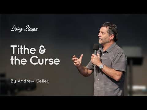 Tithe & the Curse | Andrew Selley | Living Stones