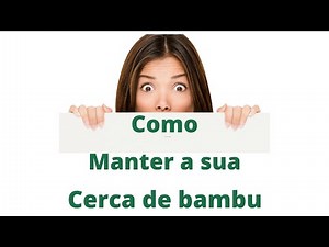 Como conservar uma cerca de bambu, simples e fácil de se fazer. Tenha a sua cerca por muito tempo.