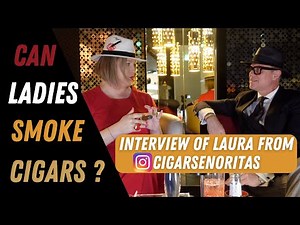 Can Ladies Smoke Cigars? Interview of Laura from Cigar Senoritas.