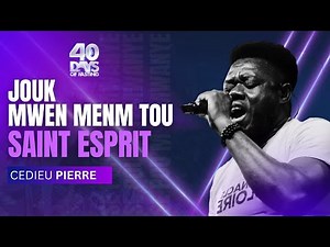 Jouk Mwen Menm Tou | Saint Esprit | Adorasyon | Cedieu Pierre | Shekinah.fm