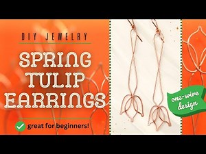 DIY Tulip Wire Earrings 🌷 Beginner Spring Jewelry Tutorial