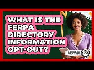 What Is The FERPA Directory Information Opt-Out?