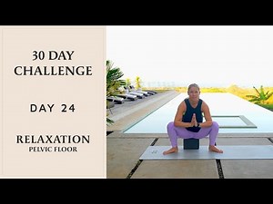 Exercises for Tight Pelvic Floor & Overactive Bladder | 30 Day Yoga Challenge