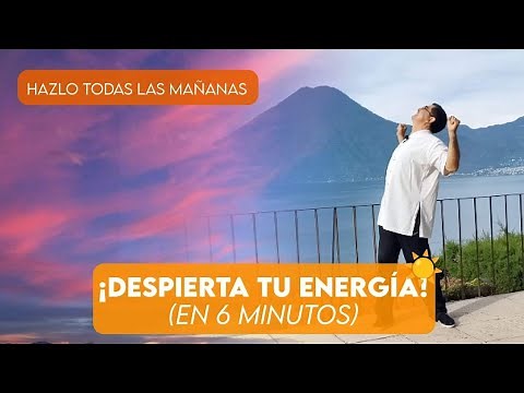 Como empezar las mañanas con la MEJOR ENERGIA - en 6 MINUTOS -
