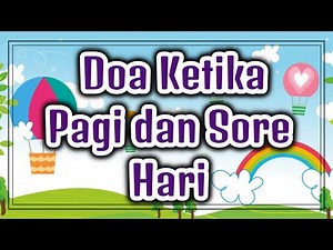 Doa Ketika Pagi dan Sore Hari ,Arab, Latin dan Artinya